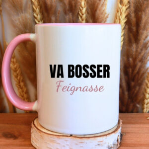 Mug humour Va bosser feignasse