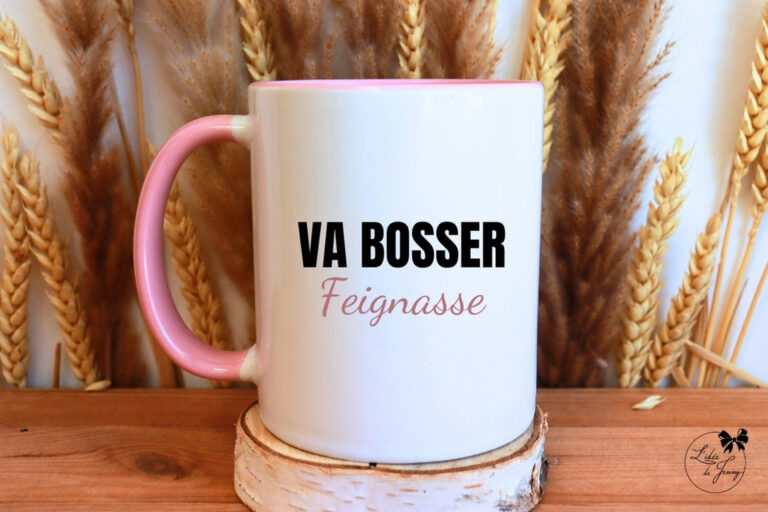 Mug humour Va bosser feignasse